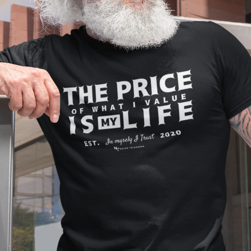 The Price is My Life  T-shirt